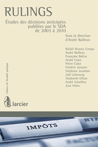 André Bailleux - Rulings - Études des décisions anticipées publiées par le SDA de 2003 à 2010.