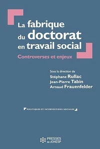 La fabrique du doctorat en travail social