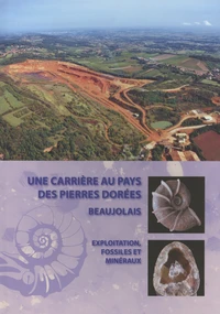 Une carrière au Pays des Pierres Dorées - Beaujolais