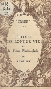  Rumélius - L'élixir de longue vie et la pierre philosophale.