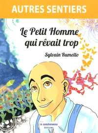 Le petit homme qui rêvait trop