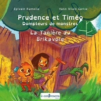 Prudence et Timéo Dompteur de monstres - La tanière du Brikavore