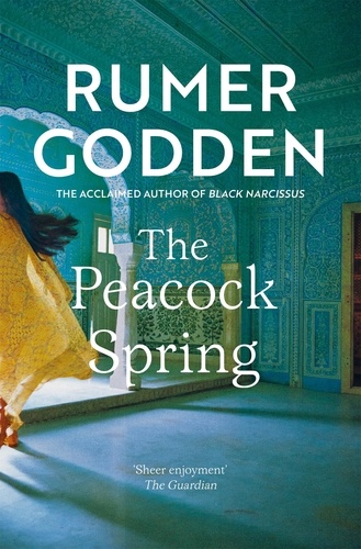 Rumer Godden - The Peacock Spring - The classic historical novel from the acclaimed author of Black Narcissus.