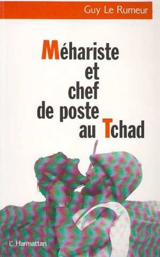 Rumeur guy Le - Méhariste et Chef de poste au Tchad.