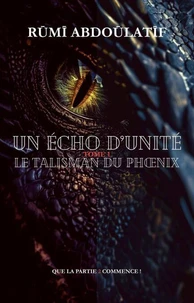 Un Écho D'unité – Le Talisman Du Phœnix – Partie 2