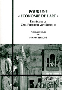  Rumohr - Pour une " économie de l'art " - L'itinéraire de Carl Friedrich von Rumohr.