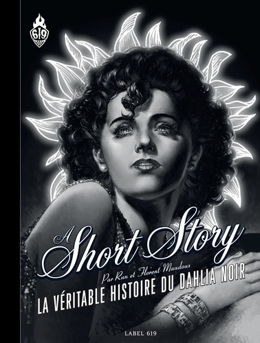A short story. La véritable histoire du Dahlia Noir  Edition spéciale en noir & blanc