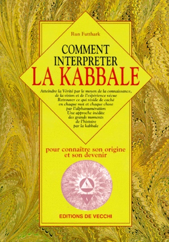 Run Futthark - Comment Interpreter La Kabbale. Pour Connaitre Son Origine Et Son Devenir.