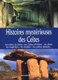 Run Futthark - Histoires mystérieuses des Celtes - Les tribus de Dana, les Celtes d'Orient, les dieux mlagiciens, les druides, les quêtes épiques.