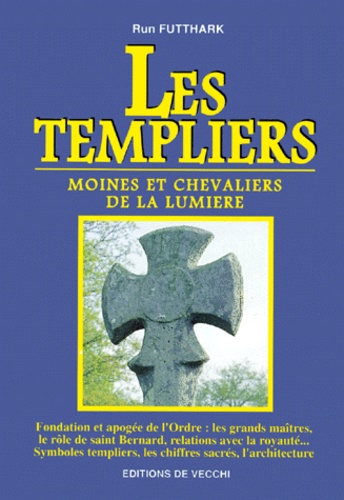 Run Futthark - Les Templiers. Moines Et Chevaliers De La Lumiere.
