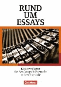 Rund um Essays - Kopiervorlagen für den Deutschunterricht in der Oberstufe.