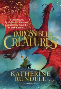 Impossibles Créatures Tome 1
