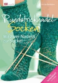 Rundstricknadel-Socken - Mit zwei Nadeln zur Socke!.