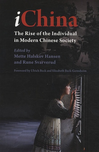 Rune Svarverud - iChina : The Rise of the Individual in Modern Chinese Society.