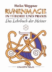Runenmagie in Theorie und Praxis - Das Lehrbuch der Meister.