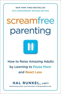Screamfree Parenting, 10th Anniversary Revised Edition