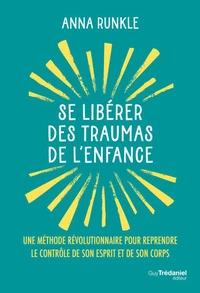 Se libérer des traumas de l'enfance