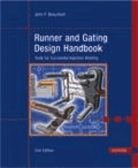 Runner and Gating Design Handbook - Tools for Successful Injection Molding.