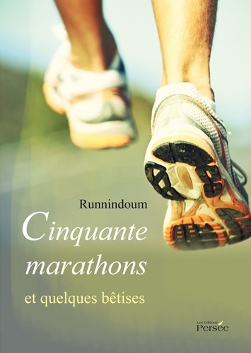  Runnindoum - Cinquante marathons et quelques bêtises.