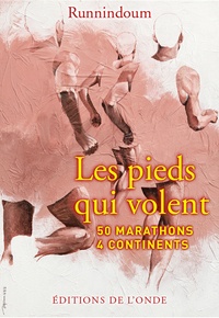 Les pieds qui volent - 50 marathons, 4 continents.pdf
