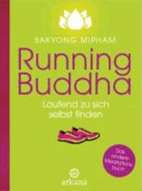 Running Buddha - Laufend zu sich selbst finden.
