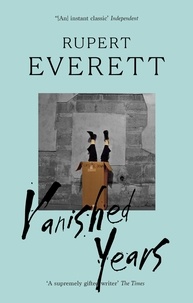 Rupert Everett - Vanished Years.