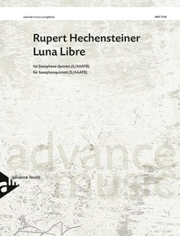 Rupert Hechensteiner - Luna Libre - 5 saxophones (S/AAATBar). Partition et parties..