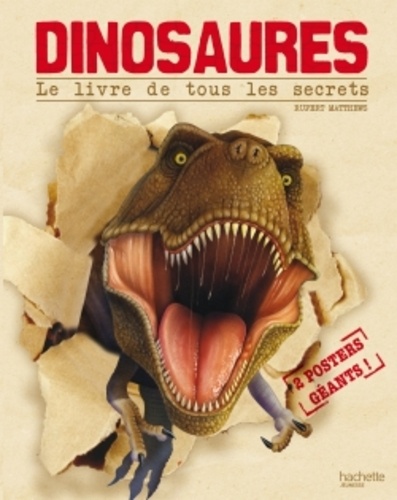 Rupert Matthews - Dinosaures - Le livre de tous les secrets.