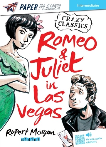 Crazy Classics  Romeo & Juliet in Las Vegas. Intermédiaire