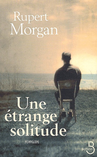 Rupert Morgan - Une Etrange Solitude.