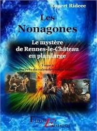 Rupert Rideec - Les Nonagones - Le mystère de Rennes-le-Château en plan large - Tome 1 : Secrets du calendrier des saints.