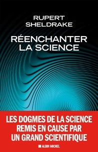 Sylvain Michelet et Rupert Sheldrake - Réenchanter la science.