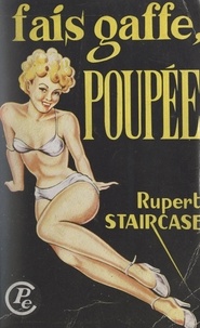 Rupert Staircase - Fais gaffe, poupée.