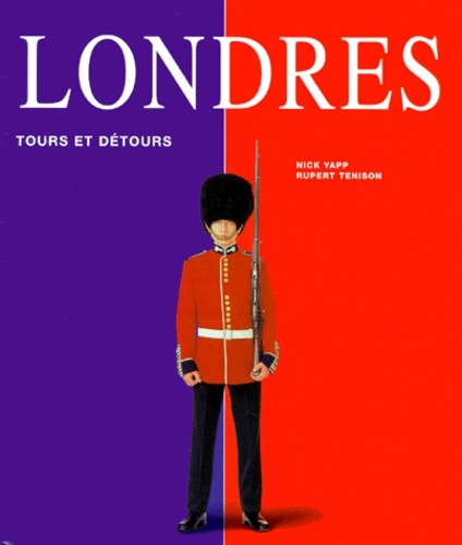 Rupert Tenison et Nick Yapp - Londres - Tours et détours.