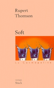 Rupert Thomson - Soft.