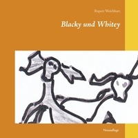Rupert Weichhart - Blacky und Whitey.