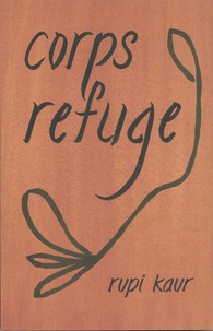 Rupi Kaur - Corps refuge.