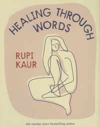 Rupi Kaur - Healing Through Words.