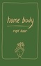 Rupi Kaur - Home body.