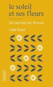 Rupi Kaur - Le soleil et ses fleurs.