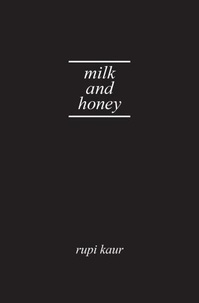 Rupi Kaur - Milk and Honey. Gift Edition.