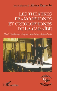 Les théâtres francophones et créolophones de la Caraïbe