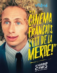 Le cinema francais c'est de la merde !  - le grand cinq