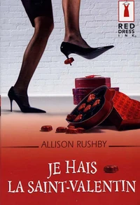 Je hais la Saint-Valentin