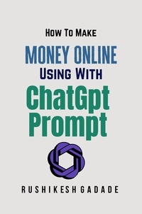  Rushikesh Gadade - How To Make Money Online Using With ChatGpt Prompt.