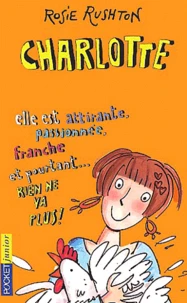 Charlotte. Elle Est Attirante, Passionnee, Franche Et Pourtant... Rien Ne Va Plus !