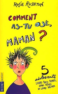 Comment As-Tu Ose, Maman ?