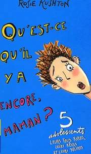 Qu'Est-Ce Qu'Il Y A Encore, Maman ?