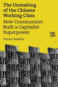 The Unmaking of the Chinese Working Class