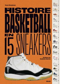 Histoire du Basketball en 15 sneakers